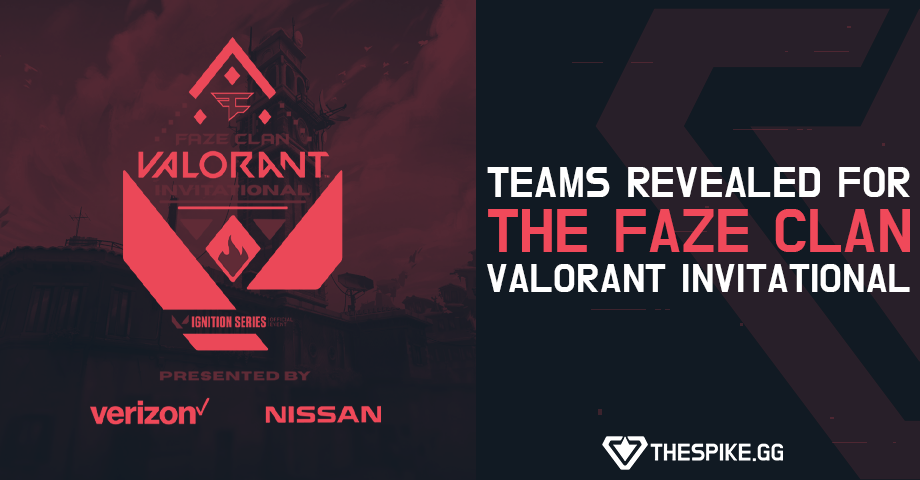 Teams revealed for the FaZe Clan VALORANT Invitational | VALORANT ...